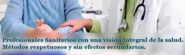 Profesionales Sanitarios con una visión Integral de la salud. Métodos respetuosos y sin efectos secundarios.